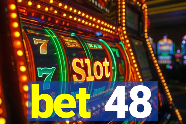 bet 48